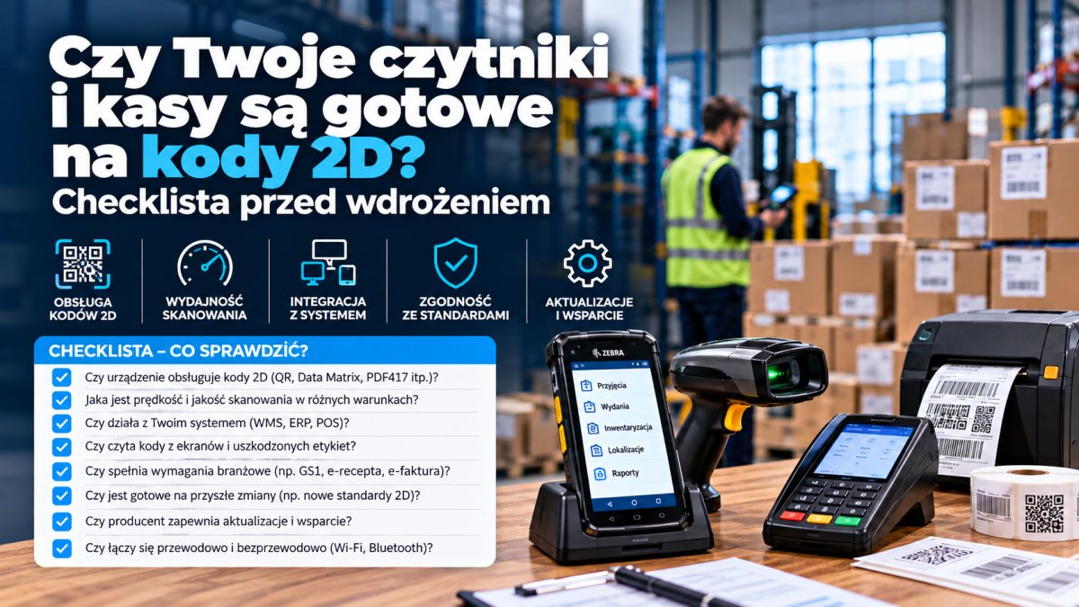 Czy Twoje czytniki i kasy są gotowe na kody 2D? Checklista