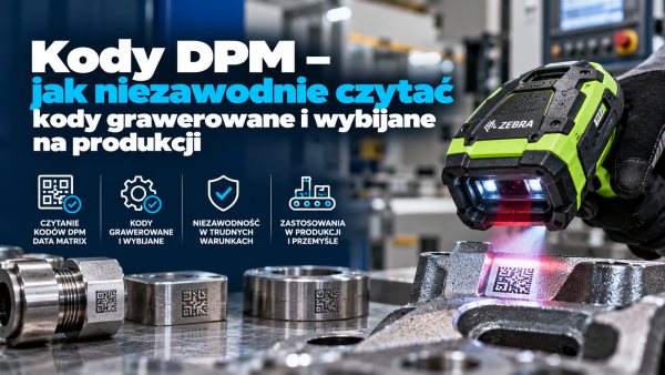 Kody DPM – jak niezawodnie czytać kody grawerowane i wybijane na produkcji